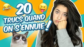 20 TRUCS À FAIRE QUAND ON S'ENNUIE - Megan Vlt