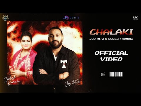 Jus Ritz - Chalaki Feat. Sudesh Kumari | Music Video | Latest Punjabi Music 2024