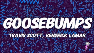 Travis Scott, Kendrick Lamar - goosebumps (Lyrics)