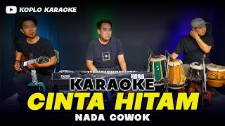Download lagu CINTA HITAM KARAOKE NADA COWOK / PRIA VERSI DANGDUT KOPLO TERBARU mp3