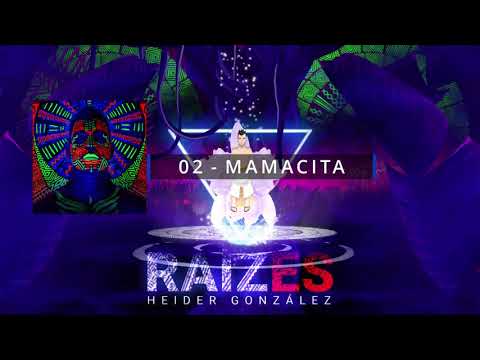 HEIDER GONZALEZ - MAMACITA | TRACK 02