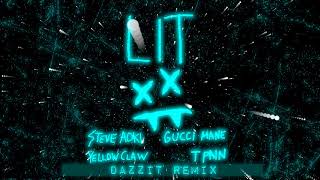 Steve Aoki & Yellow Claw - Lit Feat Gucci Mane & T - Pain ( D∆zzit Remix )