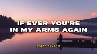 Download lagu If Ever You're In My Arms Again - Peabo Bryson | Lyric Video | Lirik Indonesia | Indo Subtitle mp3