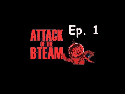 Attack of the B Team: Episode 1, Brave New World
