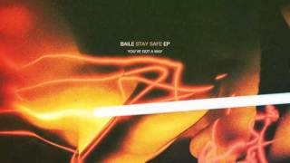 BAILE - You've Got A Way