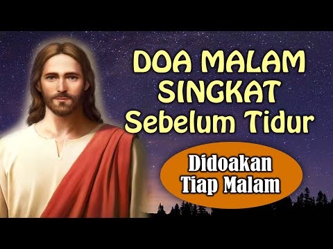 Doa Malam Singkat Sebelum Tidur ( Didoakan Tiap Malam ) | Doa Malam Katolik