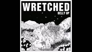 BELLY UP (SINGLE) - WRETCHED