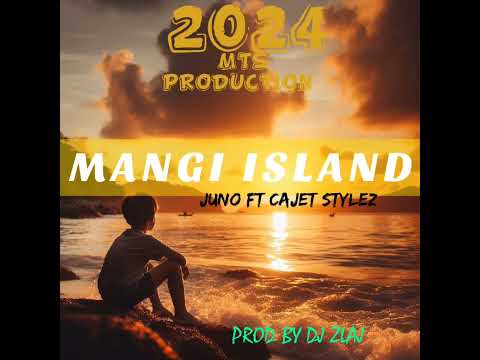 Mangi Island _(2024)_Juno Ft Cajet Stylez _[MTS CREW_prod by Dj Zlaj]_PNG_MUSIC_Mp3
