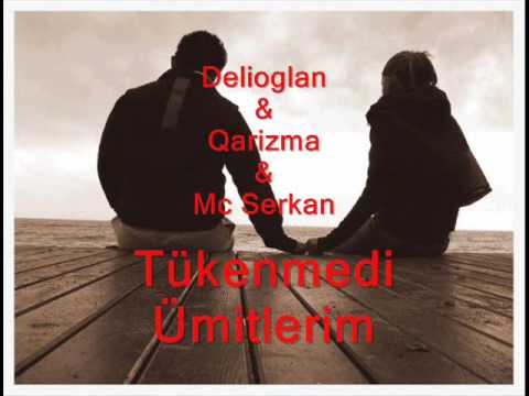 Qarizma ft. Delioglan & Mc Serkan TehlikeliMadde - Tukenmedi Umitlerim 2010