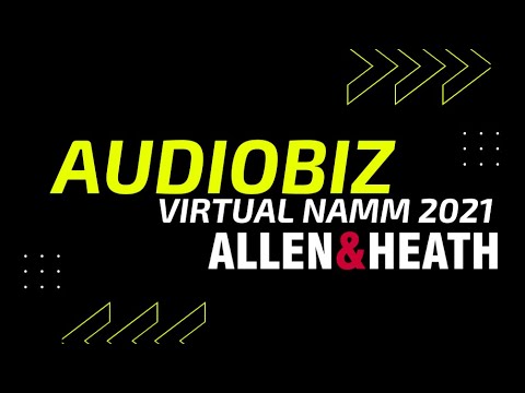 Audiobiz Virtual NAMM 2021 - Allen & Heath