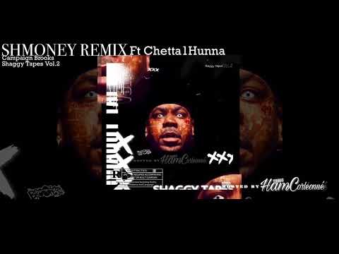 Campaign Brooks- Shmoney Remix ft Chetta1Hunna