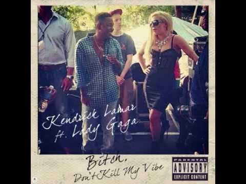 Kendrick Lamar - Bitch, Don't Kill My Vibe (feat. Lady Gaga) [ORIGINAL VERSION]