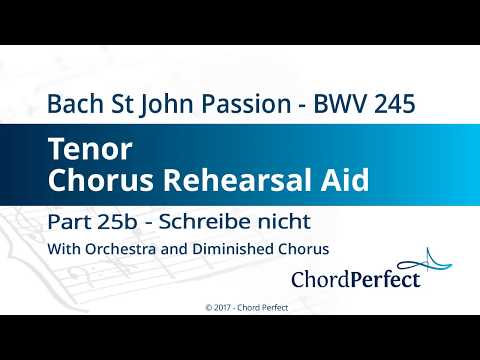 Bach's St John Passion Part 25b - Schreibe nicht - Tenor Chorus Rehearsal Aid