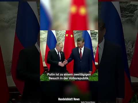 Putin besucht Peking – und bekommt Zusicherungen von Xi