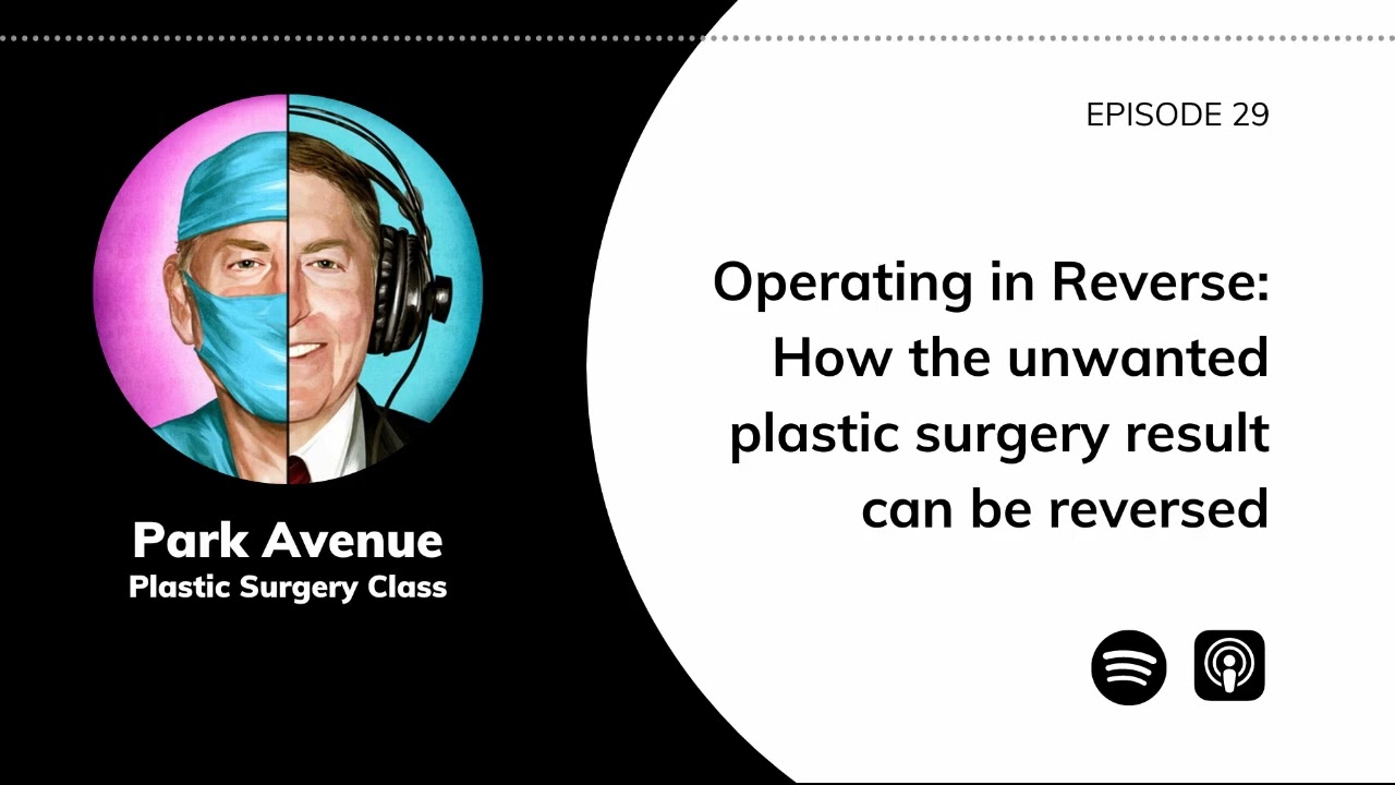 Operating in Reverse: How the Unwanted Plastic Surgery Result Can Be Reversed