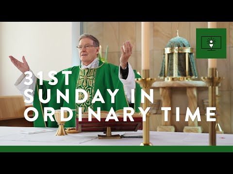 MASS FOR YOU AT HOME with Fr Patrick Vaughan – 31st Sunday in Ordinary Time [Yr C]