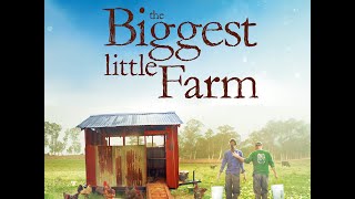 The Biggest Little Farm - Interview with Director and Farmer John Chester