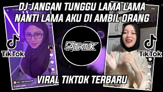 Download lagu DJ JANGAN TUNGGU LAMA LAMA NANTI LAMA LAMA AKU DI AMBIL ORANG VIRAL TIKTOK 2025 mp3
