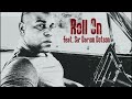 ROLL ON (SINGLE) - SHYAN SELAH FEAT. SIR DARION DOTSON