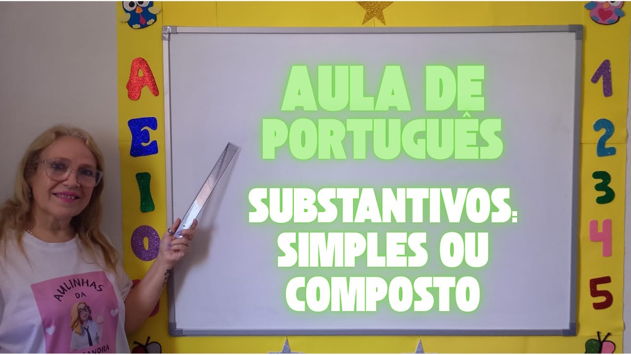 AULA DE PORTUGUÊS - SUBSTANTIVO SIMPLES OU COMPOSTO