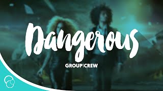 Group 1 Crew - Dangerous |FEARLESS 2012| (Lyrics)