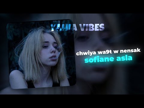 Sofiane asla chwiya wakt wnensak slowed reverb