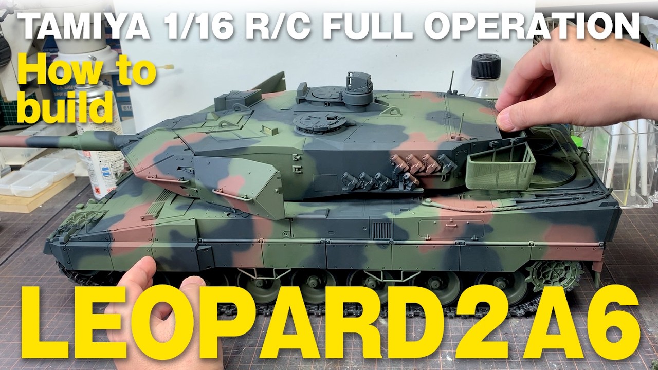 TAMIYA1/16 RC TANK LERPARD2 A6  FULL OPERATION  大きなラジコン戦車 タミヤ1/16 R/C レオパルド2A6,フルオペレーションの製作