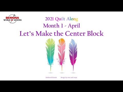 2021 Feathered Friends Quilt Along Month 1 - April