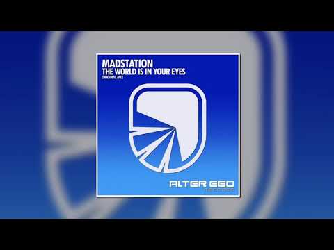 Madstation - The World Is In Your Eyes (Original Mix) [Alter Ego Records]