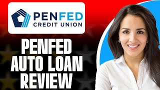 Penfed Auto Loan Review (2025) : Better Rates or Hidden Trad