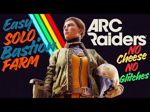 Easy Solo Bastion Farm on Arc Raiders - No Glitches & No Cheese