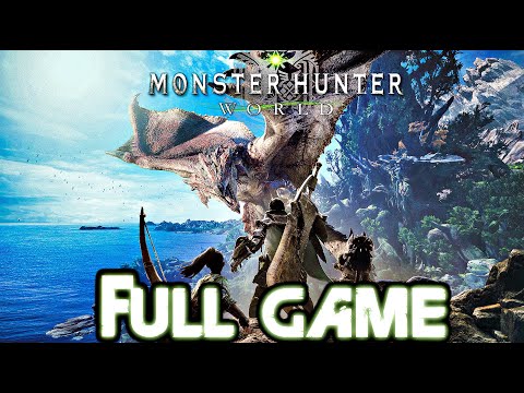 MONSTER HUNTER WORLD Gameplay Walkthrough FULL GAME (4K 60FPS) No Commentary
