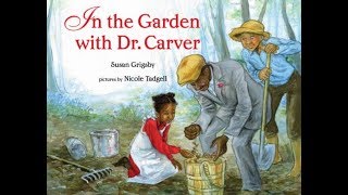 In the Garden with Dr Carver by Susan Grigsby