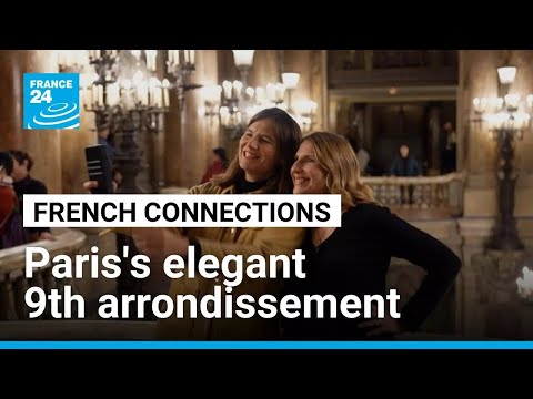 Paris neighbourhoods: Inside the elegant 9th arrondissement • FRANCE 24 English
