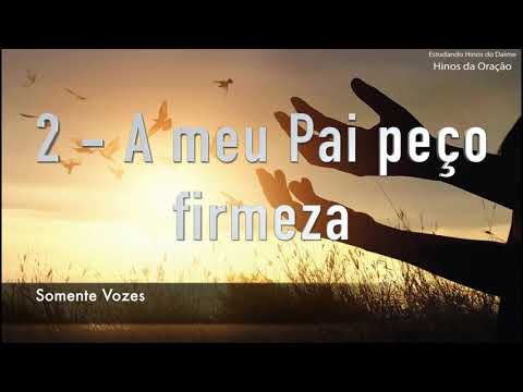 2 - A meu Pai peço firmeza