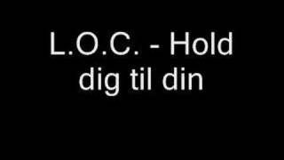 L.O.C. - Hold dig til din