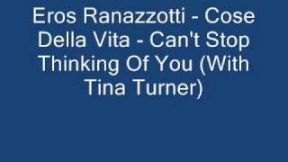 Eros Ranazzotti - Cose Della Vita - Can't Stop Thinking Of You HQ