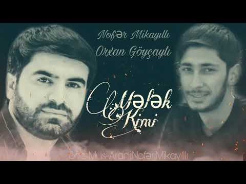 Nofer Mikayilli ft Orxan Goycayli - Melek Kimi 2021