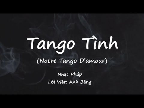 Tango Tình (Notre Tango D’amour) _ u60 Tommy Ka _ Nhạc Pháp có Lời Việt: Anh Bằng