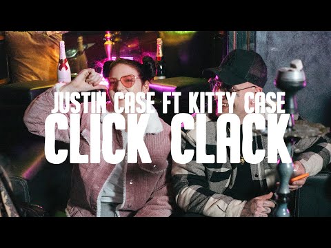 JUSTIN CASE - CLICK CLACK ft. KITTY CASE  (OFF. MUSIC VD.)
