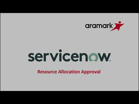 Aramark ServiceNow: Resource Allocation Approval
