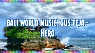 Download lagu Bali World Music, Gus Teja - Hero (Instrument) [Music With Lyrics] mp3