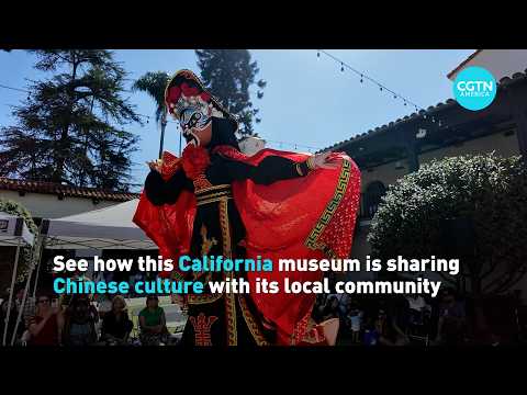 See how this California museum is sharing Chinese culture with its local community