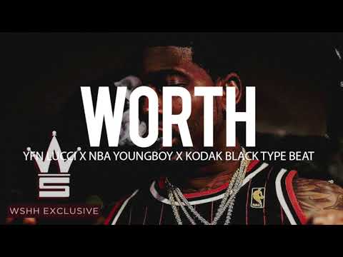 Yfn Lucci x Nba Youngboy x Kodak Black Type Beat 2017 " Worth " (Prod By TnTXD)