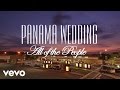 Panama Wedding - All Of The People (Lyric Video ...
