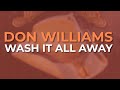 Don Williams - Wash It All Away (Official Audio)