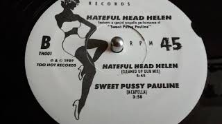 HATEFUL HEAD HELEN- SWEET PU**Y PAULINE  [CLEANED UP DUB MIX]