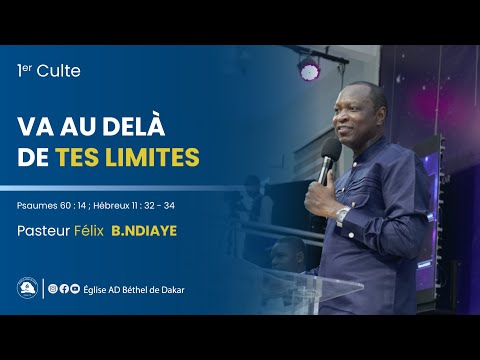 VA AU DELÀ DES LIMITES ||Pasteur Felix NDIAYE
