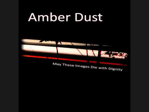 Amber Dust - Once Simple, Now Sacred