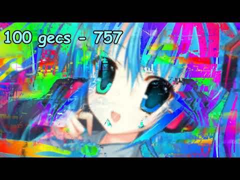100 gecs - 757 NIGHTCORE